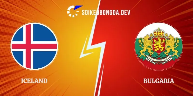 Định Nhanh Kèo Iceland vs Bulgaria 23h00 03/10 Nations League